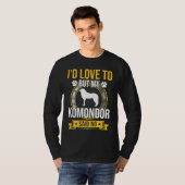 I'd Love To But My Komondor Said No Dog Tシャツ (正面フル)