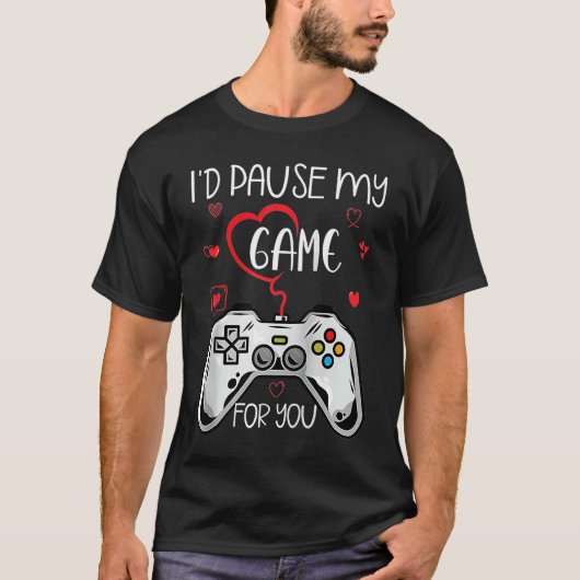 Id Pause My Game For You Valentine's Day Gamer Gam Tシャツ (正面)