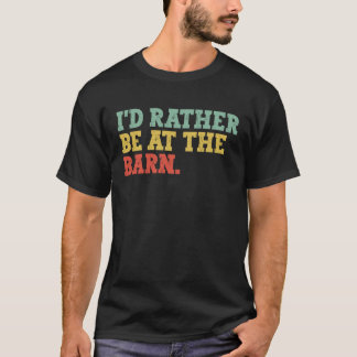 I'd Rather Be at The Barn  Retro Horse Trainer Tシャツ