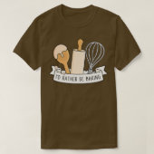 I'd Rather Be Baking Tシャツ (デザイン正面)