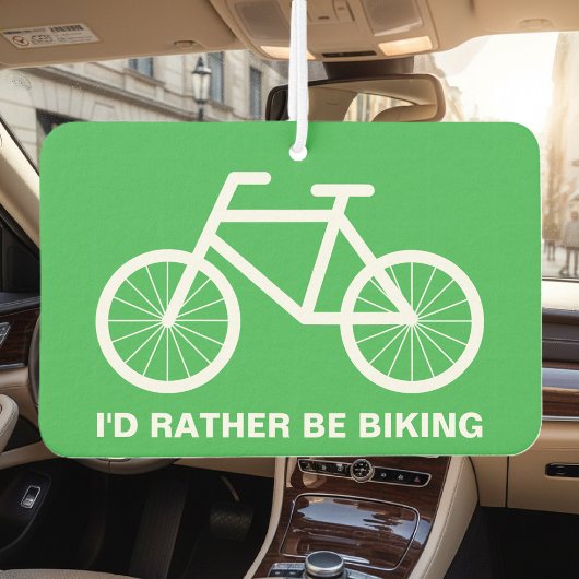 I'd rather be biking funny bicyclist car カーエアーフレッシュナー