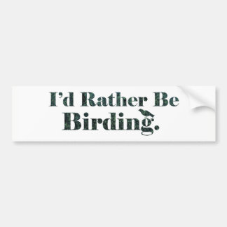 I'd Rather Be Birding - Birdwatcher Gift バンパーステッカー