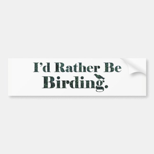 I'd Rather Be Birding - Birdwatcher Gift バンパーステッカー (正面)