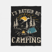 I'd Rather Be Camping Design Funny Camping Lover C フリースブランケット (正面)