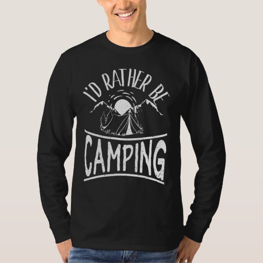I'd Rather Be Camping Trip Camp   Outdoor Campers Tシャツ (正面)