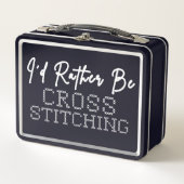 I'd Rather Be Cross Stitching - Cross Stitcher メタルランチボックス (正面)