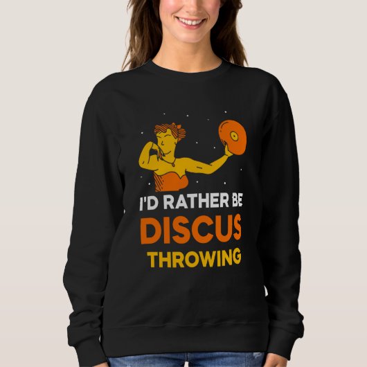 I'd Rather Be Discus Throwing Sport Thrower Throw スウェットシャツ (正面)
