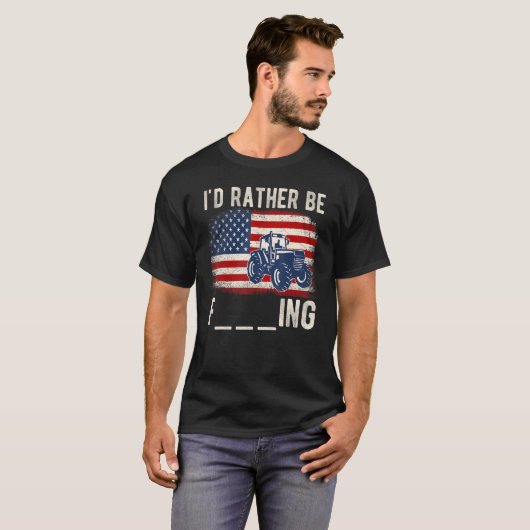 I'd Rather Be Farming Distressed American Flag Fun Tシャツ (正面フル)