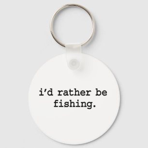 i'd rather be fishing. キーホルダー