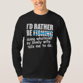 I'd Rather Be Fishing  Fisherman Tシャツ (正面)