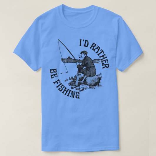 Id Rather Be Fishing Funny Fishing Black Print Tシャツ (デザイン正面)
