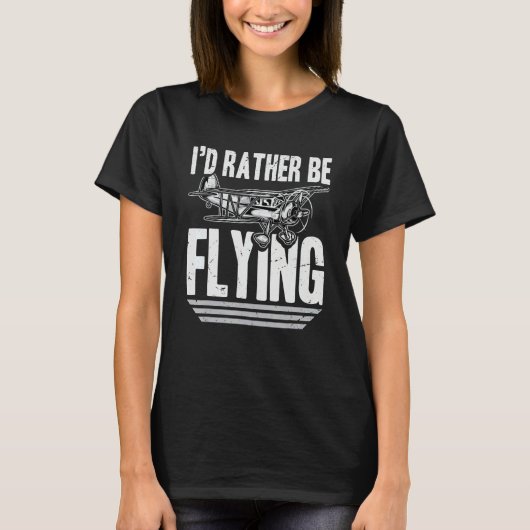 I'd Rather Be Flying Airplanes Love Hobby Interest Tシャツ (正面)