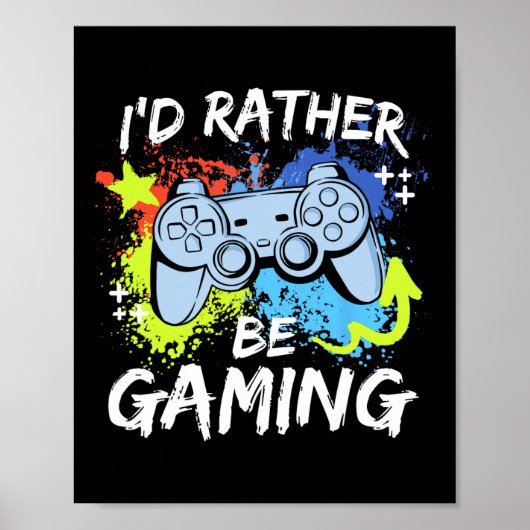 I'd Rather Be Gaming Funny Video Game Player Sayin ポスター (正面)