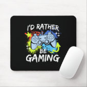 I'd Rather Be Gaming Funny Video Game Player Sayin マウスパッド (マウス)