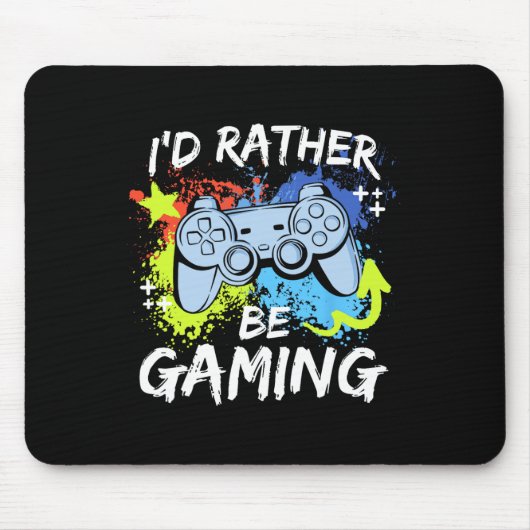 I'd Rather Be Gaming Funny Video Game Player Sayin マウスパッド (正面)