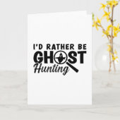 I'd Rather Be Ghost Hunting Ghost Hunter Hunt カード (黄色い花)