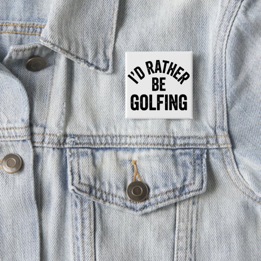 I'd Rather Be Golfing Funny Gift for Golfer 缶バッジ (インサイチュ)