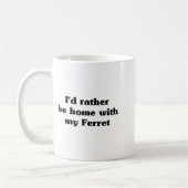 I'd Rather Be Home With My Ferret_ Funny  コーヒーマグカップ (左)