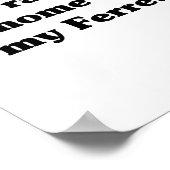 I'd Rather Be Home With My Ferret_ Funny  ポスター (角)