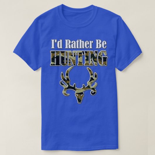 ID RATHER BE HUNTING Funny Hunter Camo Deer Skull  Tシャツ (デザイン正面)