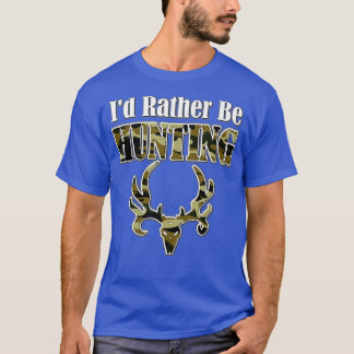 ID RATHER BE HUNTING Funny Hunter Camo Deer Skull  Tシャツ