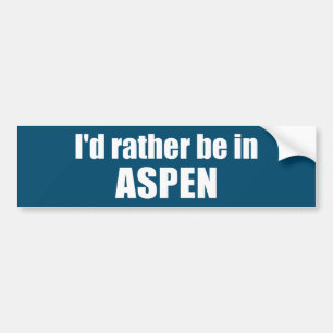 I'd Rather Be In Aspen Colorado バンパーステッカー