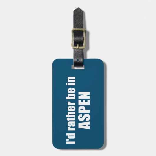 I'd Rather Be In Aspen Colorado ラゲッジタグ (正面縦)