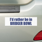I'd Rather Be In Bridger Bowl バンパーステッカー (車上)