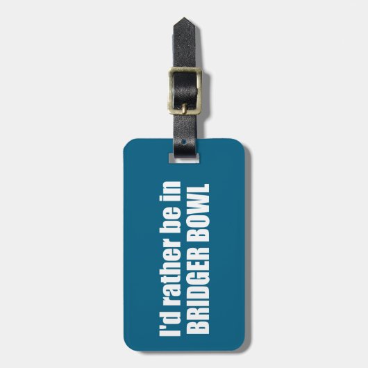 I'd Rather Be In Bridger Bowl ラゲッジタグ (正面縦)