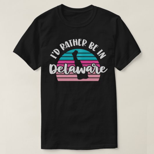 I'd Rather Be In Delaware Pullover Tシャツ (デザイン正面)