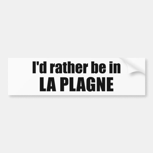 I'd Rather Be In La Plagne France バンパーステッカー (正面)