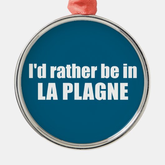 I'd Rather Be In La Plagne France メタルオーナメント (正面)