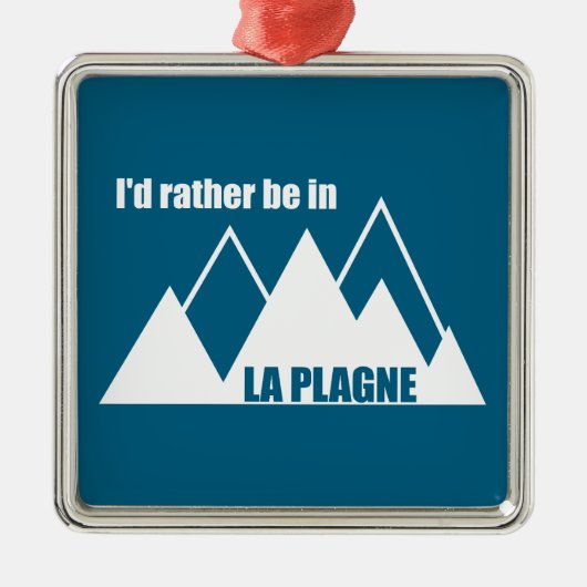 I'd Rather Be In La Plagne France Mountain メタルオーナメント (正面)