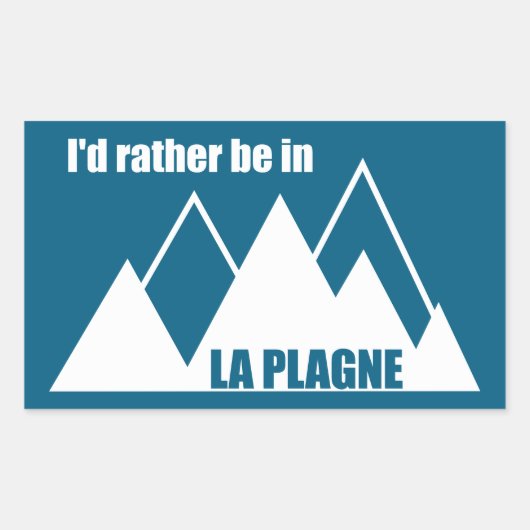I'd Rather Be In La Plagne France Mountain 長方形シール (正面)
