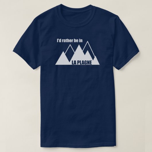 I'd Rather Be In La Plagne France Mountain Tシャツ (デザイン正面)