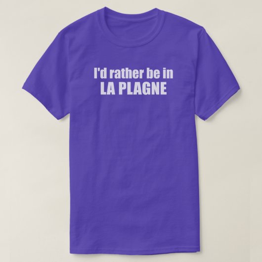 I'd Rather Be In La Plagne France Tシャツ (デザイン正面)