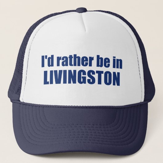 I'd Rather Be In Livingston Montana キャップ (正面)