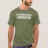I'd Rather Be In Livingston Montana Tシャツ (正面)
