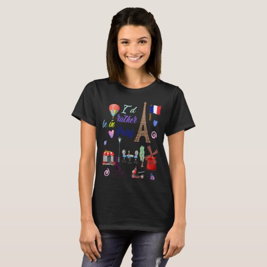I'd rather be in Paris the Eiffel tower French tra Tシャツ (正面フル)
