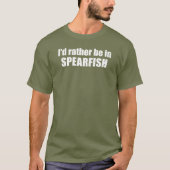 I'd Rather Be In Spearfish South Dakota Tシャツ (正面)