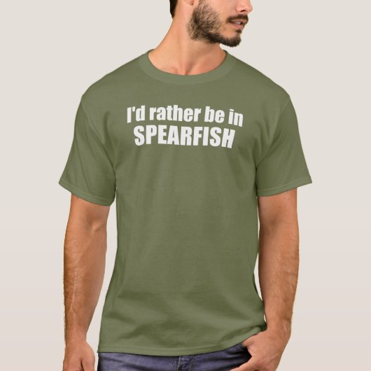 I'd Rather Be In Spearfish South Dakota Tシャツ (正面)