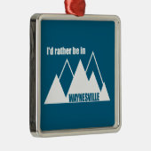 I'd Rather Be In Waynesville Mountain メタルオーナメント (右)
