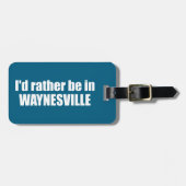 I'd Rather Be In Waynesville North Carolina ラゲッジタグ (正面横)