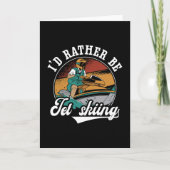 I'd Rather Be Jet Skiing Jet Ski Water Jetski カード (正面)