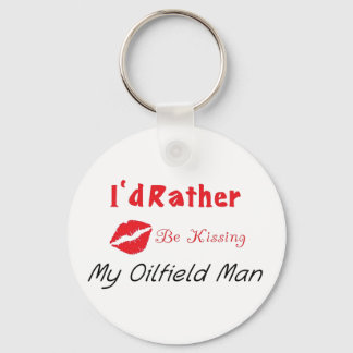 I'd Rather be Kissing My Oilfield man キーホルダー