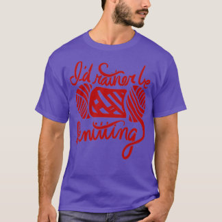 Id rather be Knitting  (10) Tシャツ