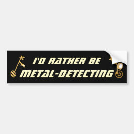 Id Rather Be Metal Detecting Funny Detectorist バンパーステッカー