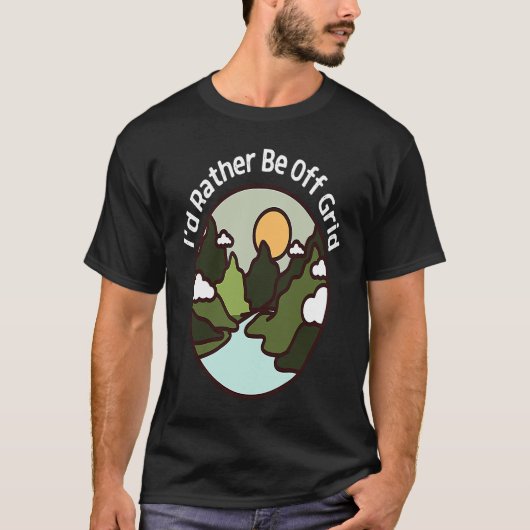 I'd Rather Be Off Grid Off Grid Happy Camping Moun Tシャツ (正面)