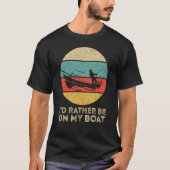 I'd Rather Be On My Boat Captain Boating Tシャツ (正面)