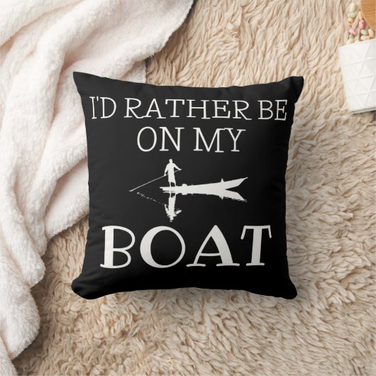I'd Rather Be On My Boat Throw Pillow クッション (ブランケット)